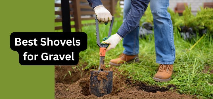 The 7 Best Shovels for Gravel in 2025 Tested for Power & Comfort