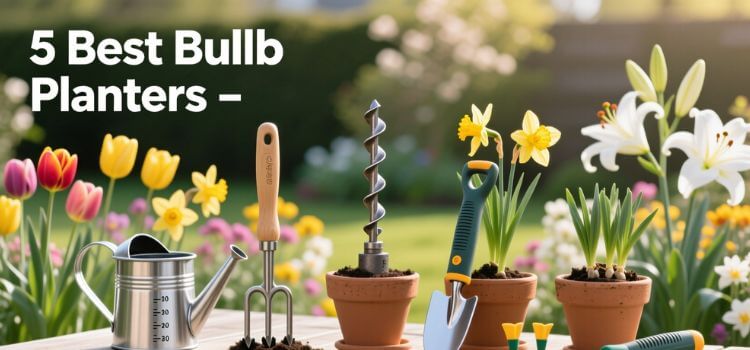 5 Best Bulb Planters