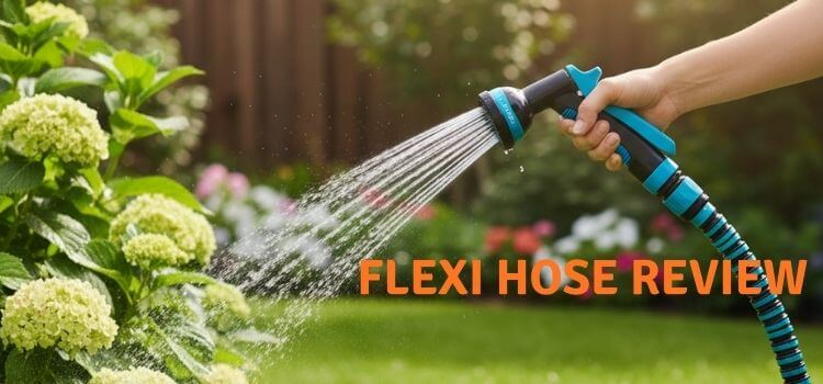Flexi Hose Review