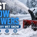 Best Snow Blowers For Heavy Wet Snow